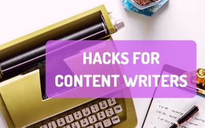Lacking Creative Ideas? Essential Hacks for a Content Writer