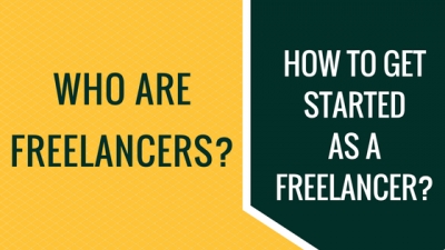 Who are freelancers? How to get started as a freelancer?